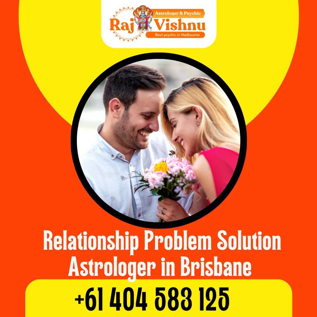 Top Relationship Problem Solution Astrologer in Brisbane - Psychic Raj Vishnu