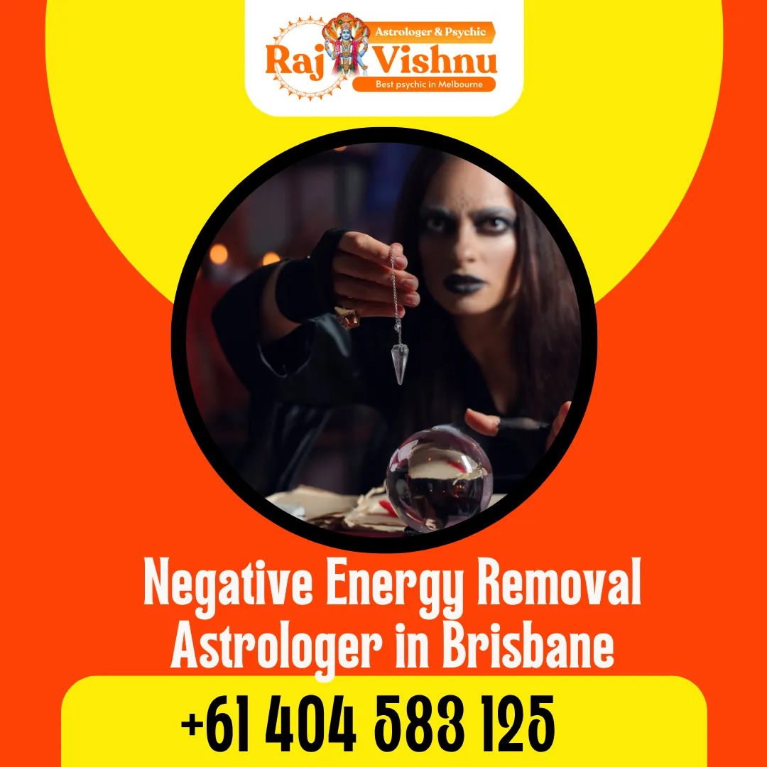 Famous Negative Energy Removal Astrologer in Brisbane - Psychic Raj Vishnu